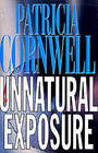 Unnatural Exposure (Kay Scarpetta, Bk 8)