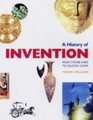 A History of Invention Handbook From Stone Axes to Silicon Chips