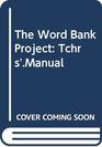 The Word Bank Project Tchrs'Manual