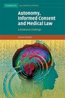 Autonomy Informed Consent and Medical Law A Relational Challenge