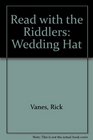 Read with The Riddlers The Wedding Hat