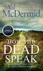 How the Dead Speak (Tony Hill and Carol Jordan, Bk 11)