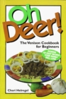 Oh Deer!: The Venison Cookbook for Beginners