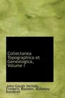 Collectanea Topographica et Genealogica Volume I