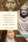 The Essential Mystics Poets Saints and Sages A Wisdom Treasury