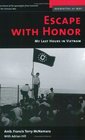 Escape With Honor My Last Hours in Vietnam