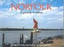 Norfolk  A Portrait in Colour