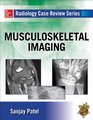 Radiology Case Review Series MSK Imaging