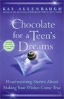 Chocolate for a Teen's Dreams  Heartwarming Stories About Making Your Wishes Come True