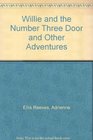 Willie And the Number Three Door and Other Adventures