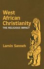 West African Christianity The Religious Impact