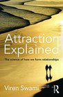 Attraction Explained The science of how we form relationships