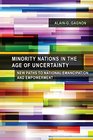 Minority Nations in the Age of Uncertainty New Paths to National Emancipation and Empowerment