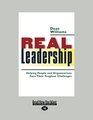 Real Leadership Helping People and Organizations Face Their Toughest Challenges