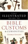 The Illustrated Guide to Bible Customs  Curiosities