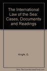 The International Law of the Sea Cases Documents and Readings