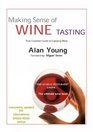 Making Sense of Wine Tasting Your Essential Guide to Enjoying Wine Fifth Edition