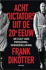 Acht dictators uit de twintigste eeuw De cult van persoonsverheerlijking