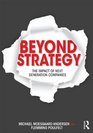 Beyond Strategy The Impact of Next Generation Companies