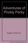 Adventures of Prickly Porky