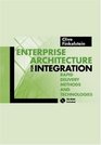 Enterprise Architecture for Integration Rapid Delivery Methods and Technologies