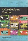 A Casebook on Contract
