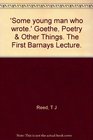 'Some young man who wrote' Goethe Poetry  Other Things The First Barnays Lecture