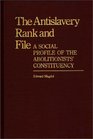The Antislavery Rank and File A Social Profile of the Abolitionists' Constituency