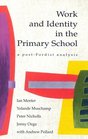 Work and Identity in the Primary School A PostFordist Analysis