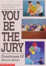 Courtroom IV (You Be the Jury)