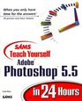 Sams Teach Yourself Adobe Photoshop 55 in 24 Hours