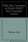 Fifty Key Concepts in Youth