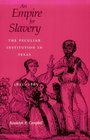 An Empire for Slavery The Peculiar Institution in Texas 18211865