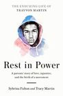Rest in Power The Enduring Life of Trayvon Martin
