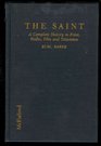 The Saint A Complete History in Print Radio Film and Television of Leslie Charteris' Robin Hood of Modern Crime Simon Templar 19281992
