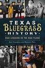 Texas Bluegrass History High Lonesome on the High Plains