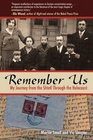 Remember Us My Journey from the Shtetl Through the Holocaust