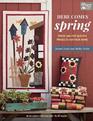 Here Comes Spring Fresh and Fun Quilted Projects for Your Home