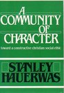 Community of Character Towards a Constructive Christian Social Ethic