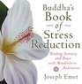 Buddha's Book of Stress Reduction Finding Serenity and Peace with Mindfulness Meditation
