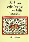 Authentic Folk Designs from India In Full Color