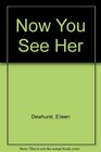 Now You See Her