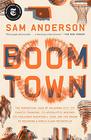 Boom Town The Fantastical Saga of Oklahoma City Its Chaotic Founding Its Purloined Basketball Team and the Dream of Becoming a Worldclass Metropolis