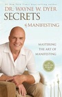 Secrets of Manifesting A Spiritual Guide for Getting What You Want