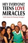 Hey Everyone Teens Love Miracles God's Answer for Tearaway Teenagers