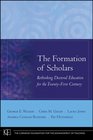 The Formation of Scholars Rethinking Doctoral Education for the TwentyFirst Century