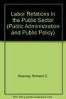 Labor Relations in the Public Sector