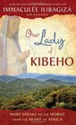 Our Lady of Kibeho Mary Speaks to the World from the Heart of Africa