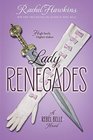 Lady Renegades A Rebel Belle Novel