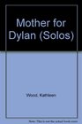 Mother for Dylan